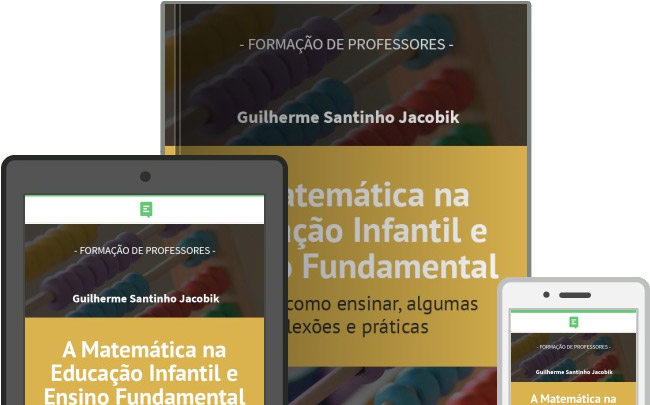 A Matemática na Educação Infantil e Ensino Fundamental (Guilherme Santinho Jacobik)